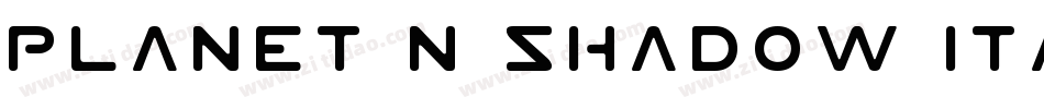 Planet N Shadow Italic字体转换